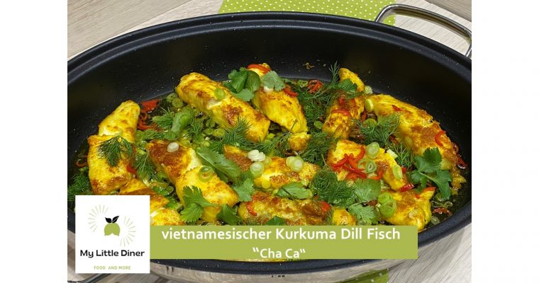 „Cha Ca“ – vietnamesisches Fischgericht mit Kurkuma und Dill