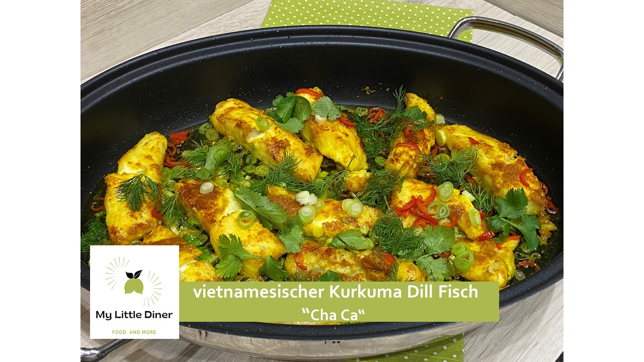 „Cha Ca“ – vietnamesisches Fischgericht mit Kurkuma und Dill