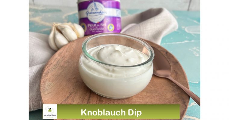 Knoblauch Dip – nur drei Zutaten – schnell gemacht – sehr beliebt