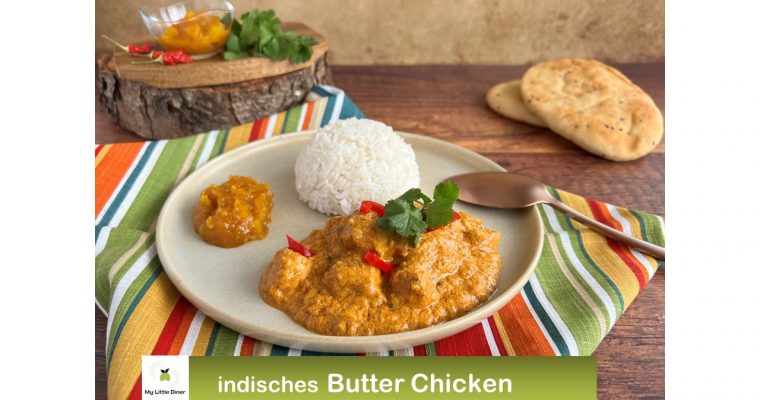 Butter Chicken – indisches, mildes Curry Gericht mit einer großen Aromenvielfalt – ein Thermomix Rezept