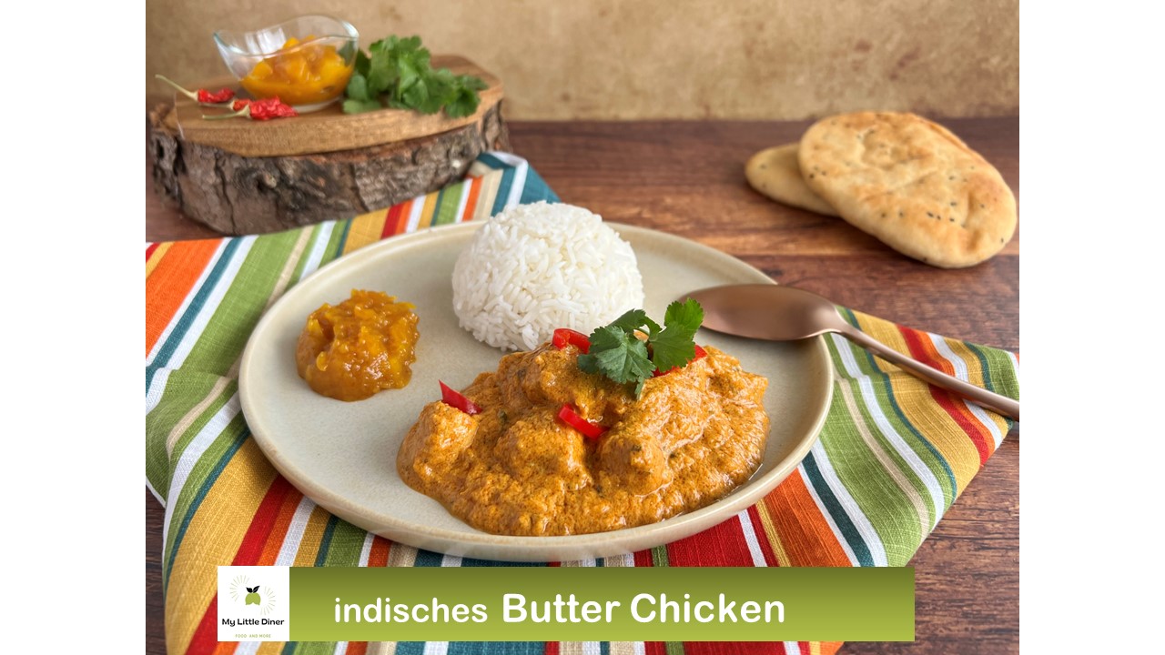 Butter Chicken – indisches, mildes Curry Gericht mit einer großen Aromenvielfalt – ein Thermomix Rezept