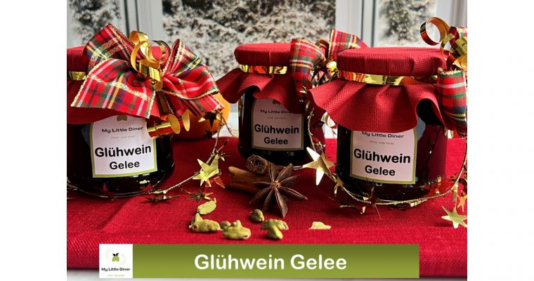 Glühwein Gelee – ein Geschenk aus der Küche – perfekt für Weihnachten