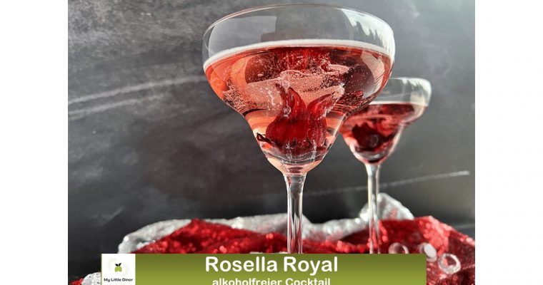 Rosella Royal – spritzig fruchtiger Cocktail – alkoholfrei