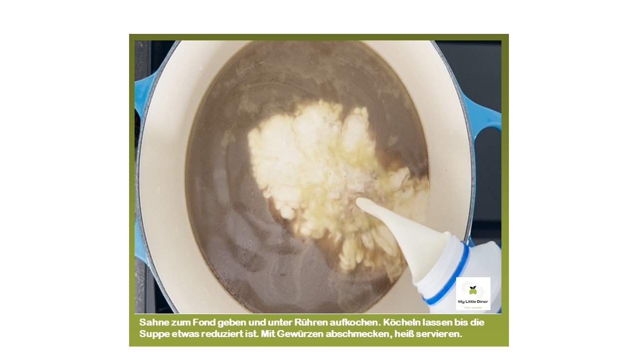 Bild zeigt Rezept 9. Schritt Sahne zum Fond geben und unter Rühren aufkochen. Köcheln lassen bis die Suppe etwas reduziert ist. Abschmecken und heiß servieren.