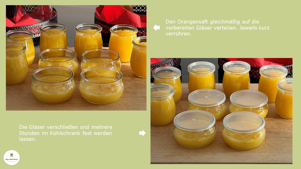 Orangensaft mit aufgelöster Gelatine wird in Dessertgläser mit Orangenfilets gefüllt